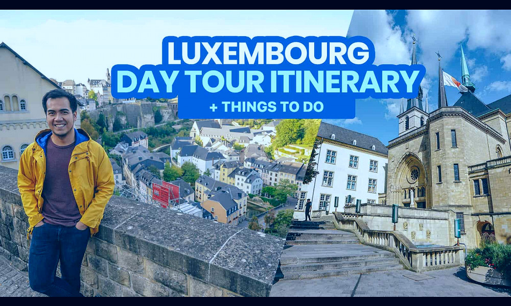 LUXEMBOURG DAY TOUR ITINERARY: 15 Things to Do & Walking Route | The Poor  Traveler Itinerary Blog